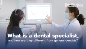 specialist dentist หมอฟันเฉพาะทาง