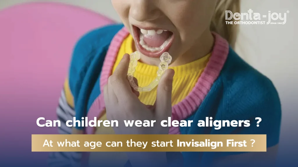 Can Children wear clear aligneners invisalign invisalingfirst